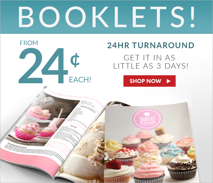 BOOKLETS! 24 Hour Turnaround. Get it in as little as 3 days. From 24 cents each! Shop Now >