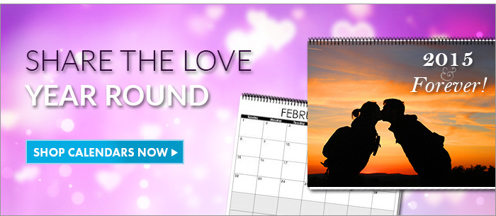 Share the Love Year Round.  Shop Calendars Now!>