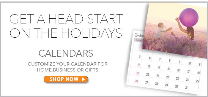 Get a head start on the holidays. Customize your calendar for home, business or gifts. Shop Now>