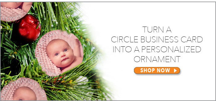 Turn a Circle Business Card into a Personalized Ornament. Shop Now>