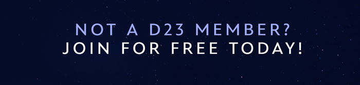 Not a D23 Member? Join for free today!