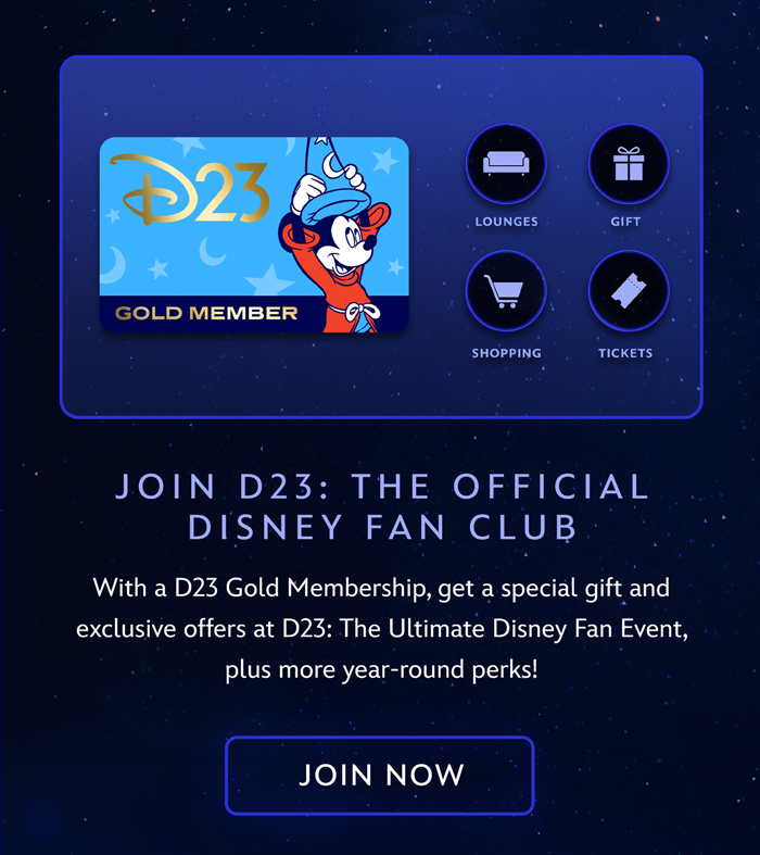 JOIN D23: THE OFFICIAL DISNEY FAN CLUB