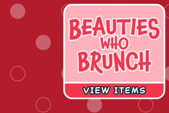 Beauties Who Brunch - View Items