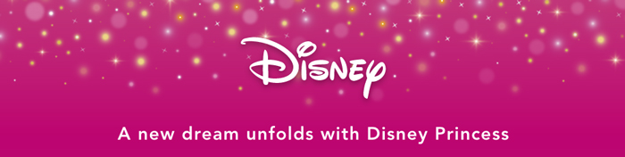 Disney - A new dream unfolds with Disney Princess