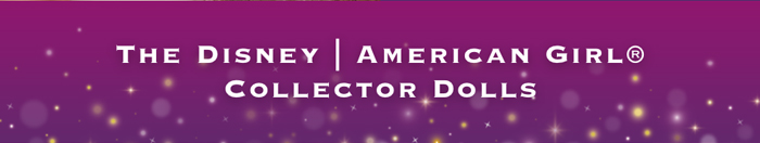 The Disney | American Girl(R) Disney Collector Dolls Collection