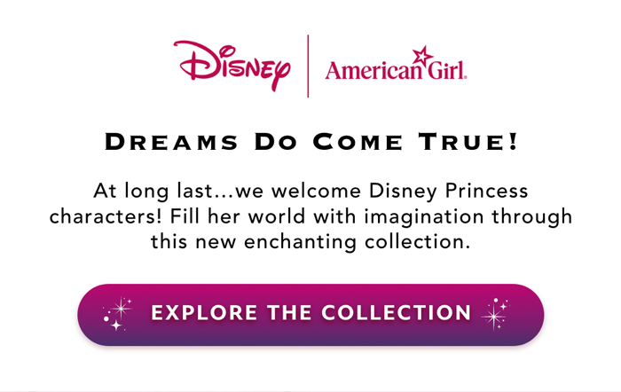 Dream do come true! At long last... we welcome Disney Princess characters! Fill her world with imagination through this new, limited edition collection. Explore the collection.