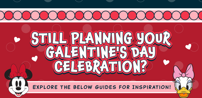 Still planning your Galentine's Day celebration? Explore the below guides for inspiration!