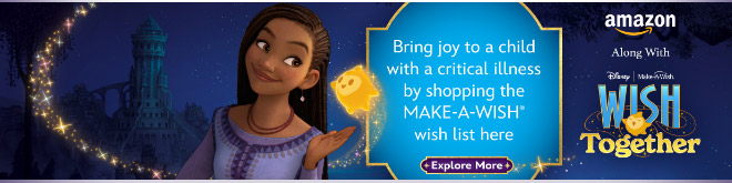 Amazon, Disney, and MAKE-A-WISH | WISH TOGETHER | Bring joy to a child with a critical illness by shopping the MAKE-A-WISH(R) wish list here. EXPLORE MORE