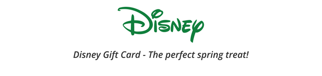 HEADER - Disney Gift Card - The perfect spring treat!