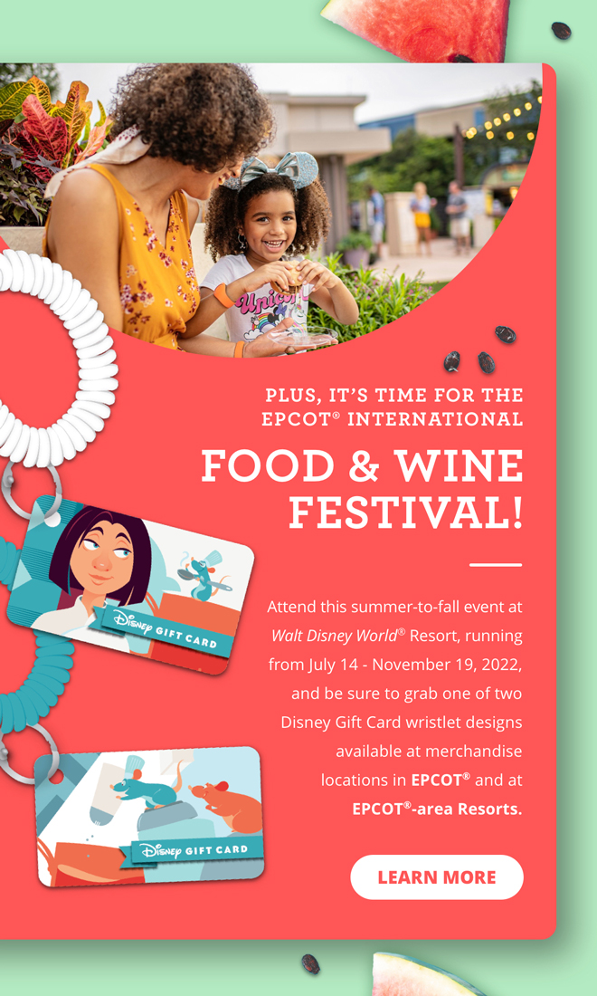 LEARN MORE - Plus it's time for the EPCOT®
