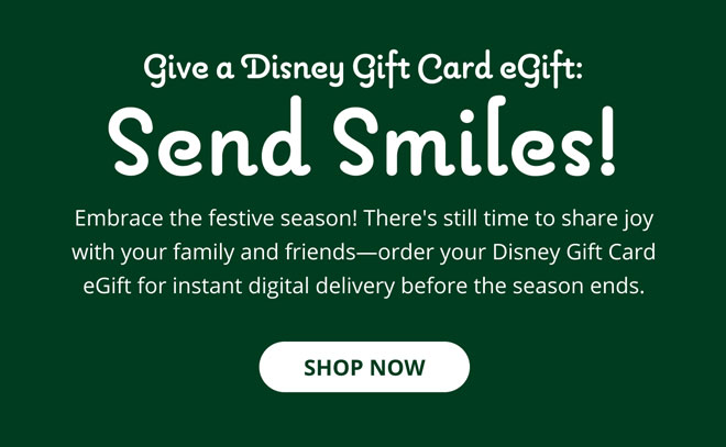 SHOP NOW - Give a Disney Gift Card eGift: Send Smiles