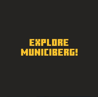 Explore Municiberg!