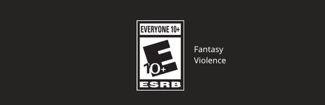 ESRB E 10+. Fantasy Violence