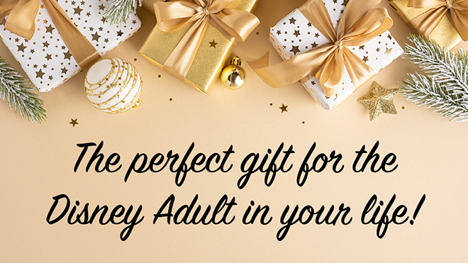 The perfect gift for the Disney Adult in your life!