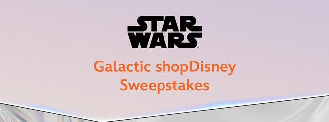Star Wars Galactic shopDisney Sweepstakes