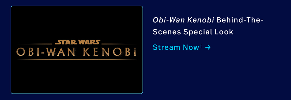 Obi-Wan Kenobi Behind-The-Scenes Special Look - Stream Now