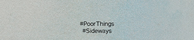 #PoorThings | #Sideways