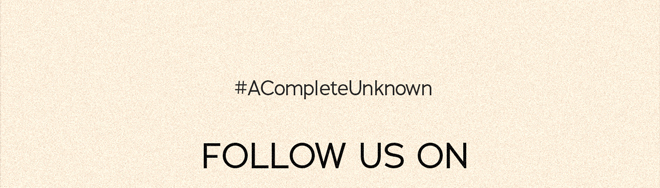 #ACompleteUknown | Follow Us On