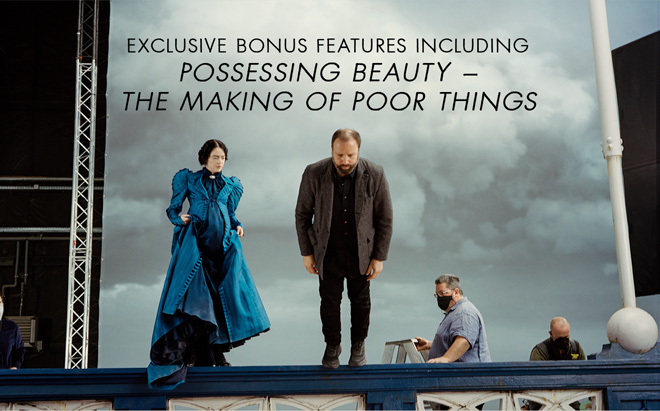 Exclusive Bonus Features Including Possessing Beauty - The Making of Poor Things
