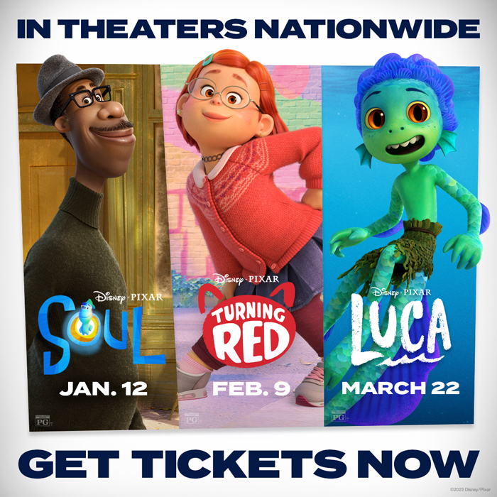 In theaters nationwide | Soul - Jan. 12 | Turning Red - Feb. 9 | Luca - March 22 | Get Tickets Now