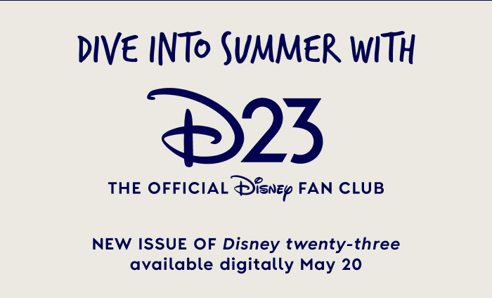 Dive into summer with D23