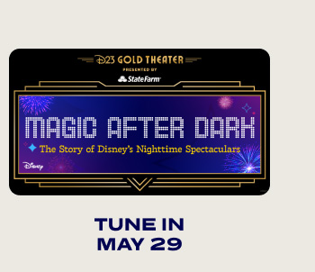 May 29 | D23 Gold Theater: Magic After Dark