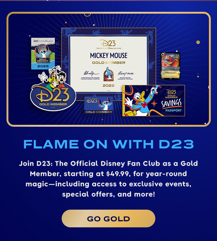 Flame on with D23 | GO GOLD