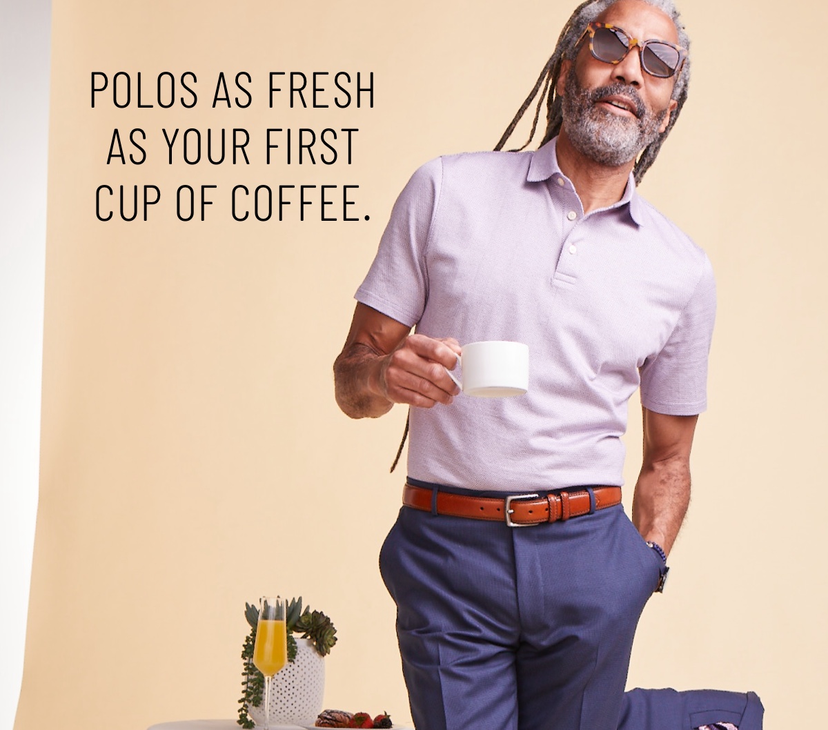 Polos as Fresh as your first Coffee