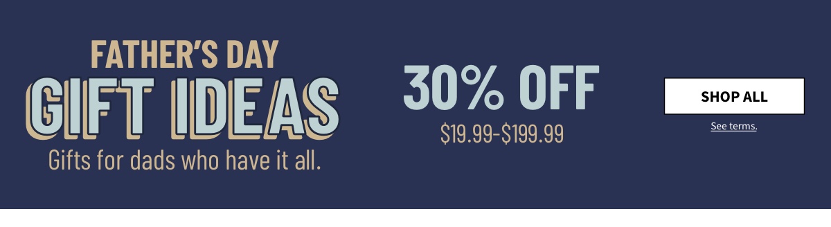 Father's Day Gift Ideas 30% Off. See terms.