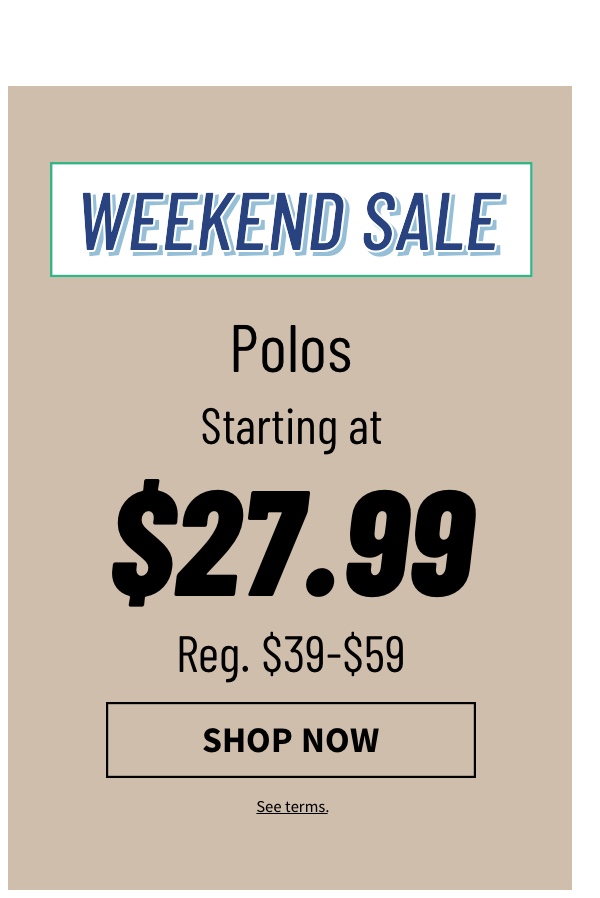 Polos starting at $27.99