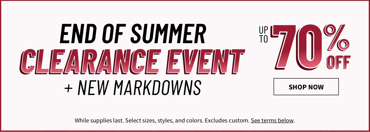 End Of Summer Clearance Event Shop Now