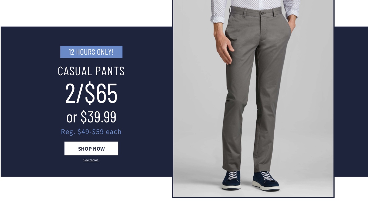 Casual Pants 2/$65 Shop now bottom half of man in gray pants