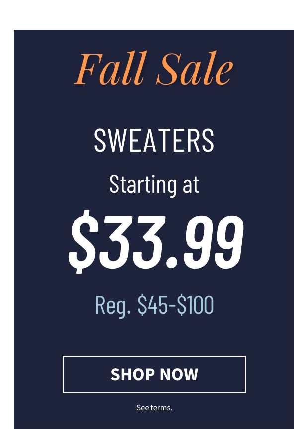 Sweaters Starting at $33.99 Show Now