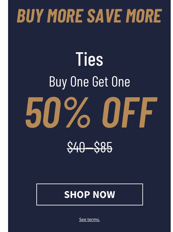 Ties Buy One Get One 50% Off Shop Now