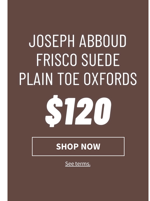 Joseph Abboud Frisco Suede Plain Toe Oxfords $120 Shop Now