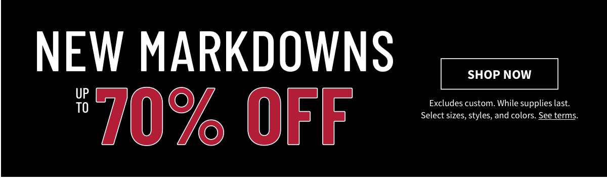 New Markdowns Up to 70% Off Shop Now