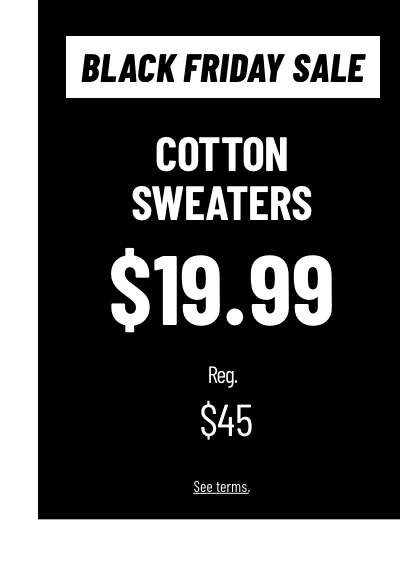 Cotton Sweaters $19.99