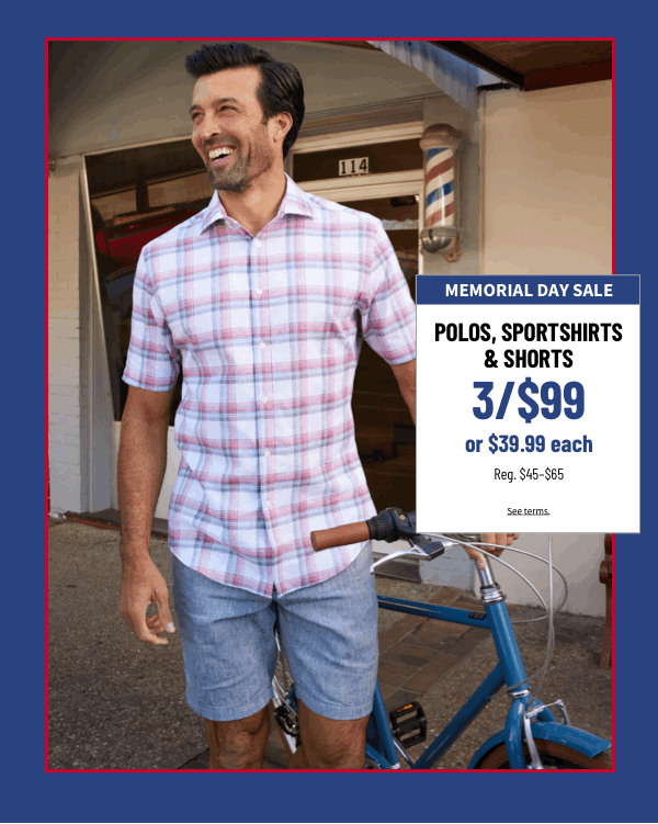 Mix and Match Polos, Sportshirts, and Shorts 3/$99 or $39.99 each