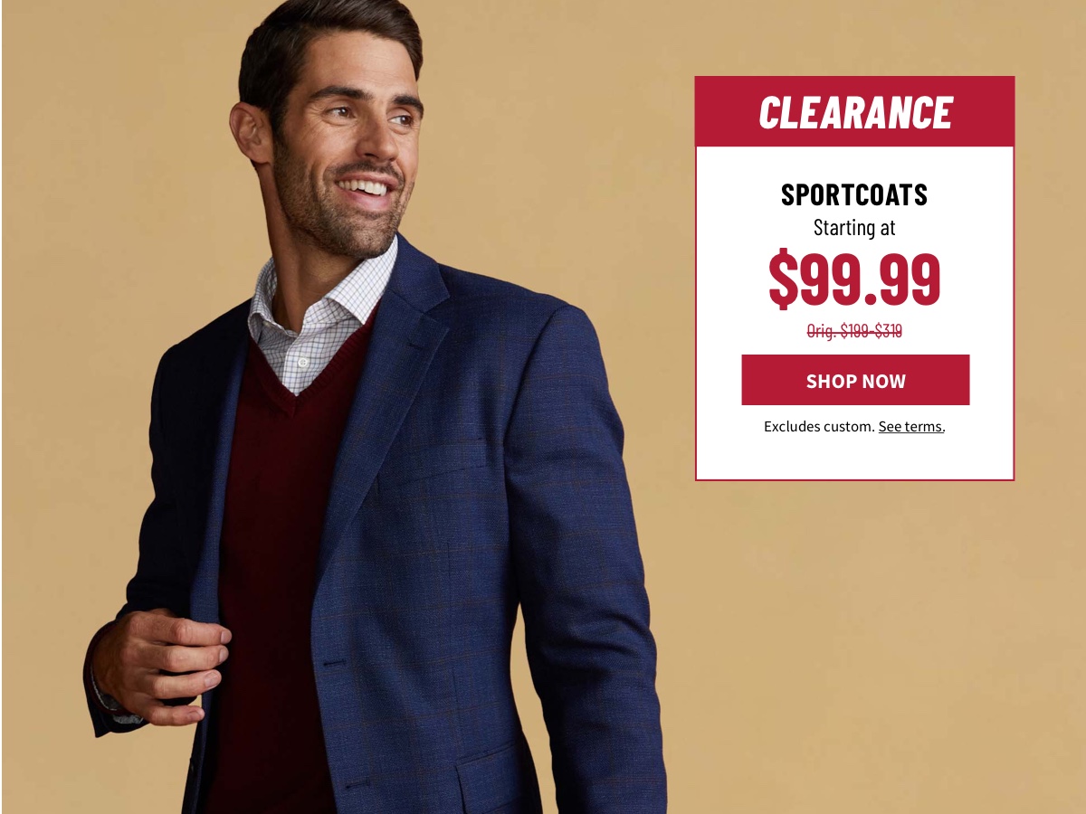 Clearance Sportcoats Starting at $99.99 Orig. $199-$319 Excludes custom. See terms.
