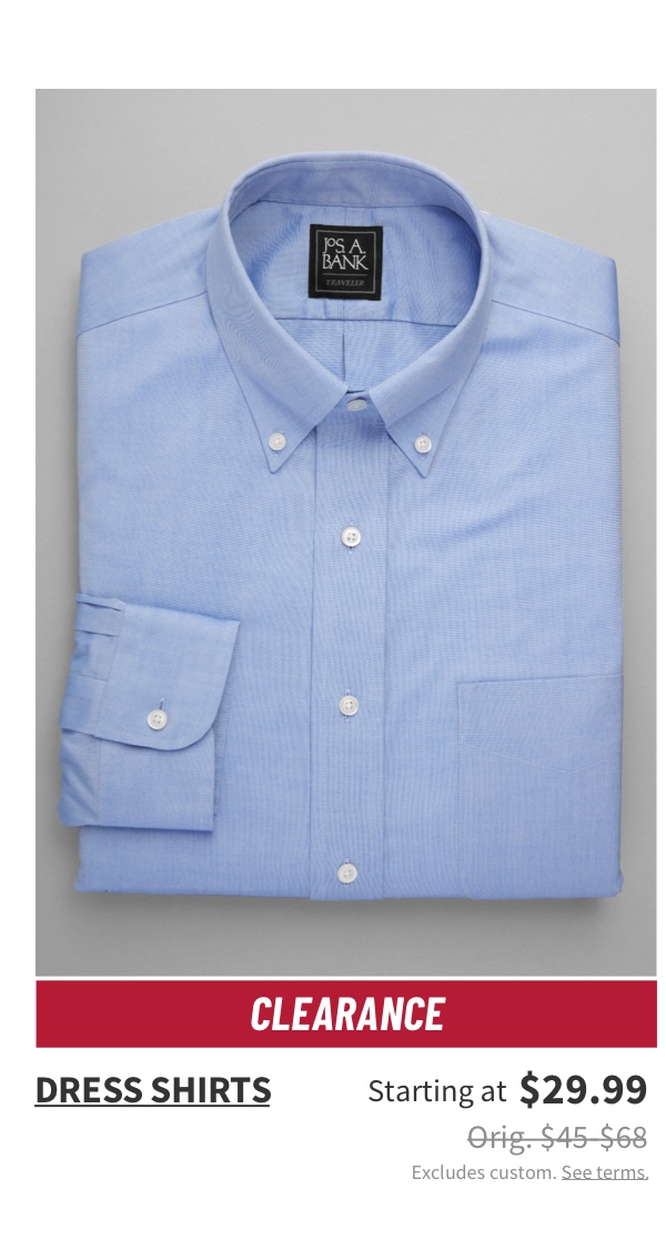 Clearance Dress Shirts Starting at $29.99 Orig. $45-$68 Excludes custom. See terms.