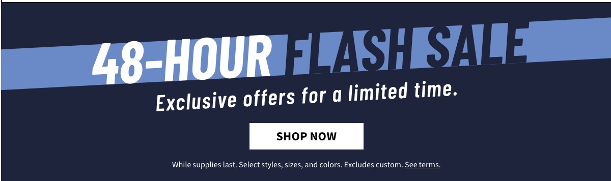 48 Hour Flash Sale. Exclusive ofers for a limites time. Shor Now.