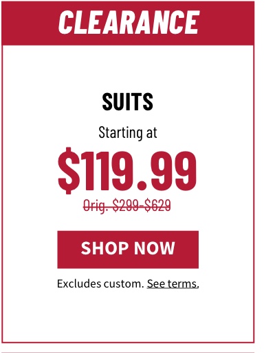 Clearance Suits Starting at $119.99 Orig. $299-$629
