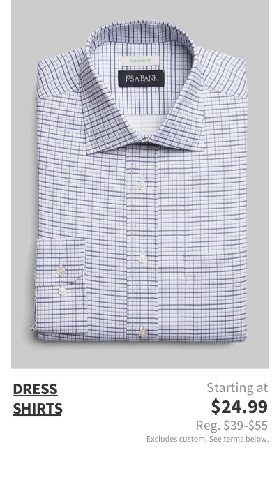Dress Shirts $24.99 Reg. $39-$55 Excludes custom. See terms below.