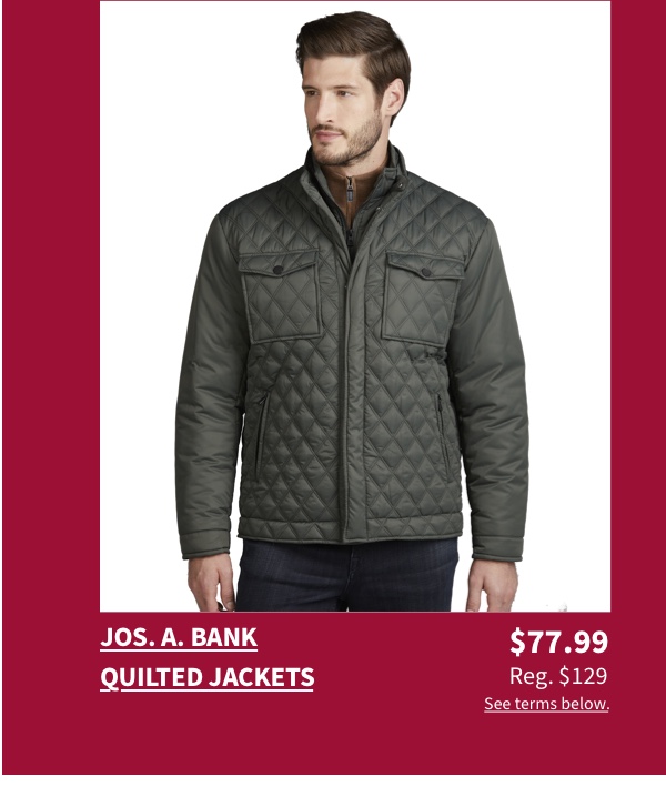 Jos. A. Bank Quilted Jackets $77.99 Reg. $129 See terms below.