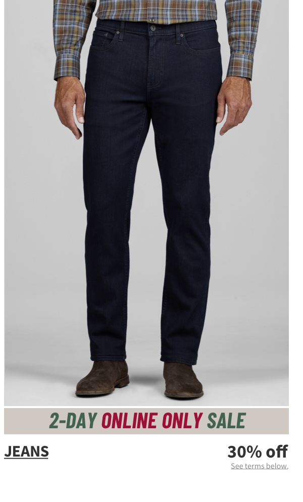 Jeans 30% off See terms below.
