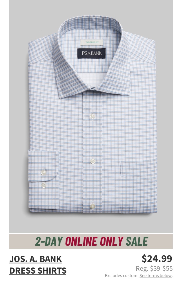 Jos. A. Bank Dress Shirts $24.99 Reg. $39-$55 Excludes custom. See terms below.