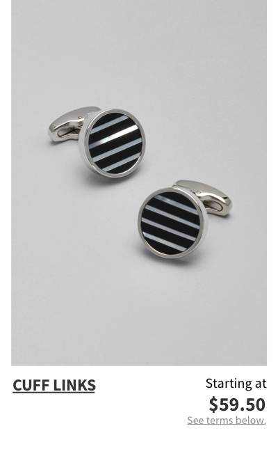 Cuff Links Starting at $59.50 See terms below.