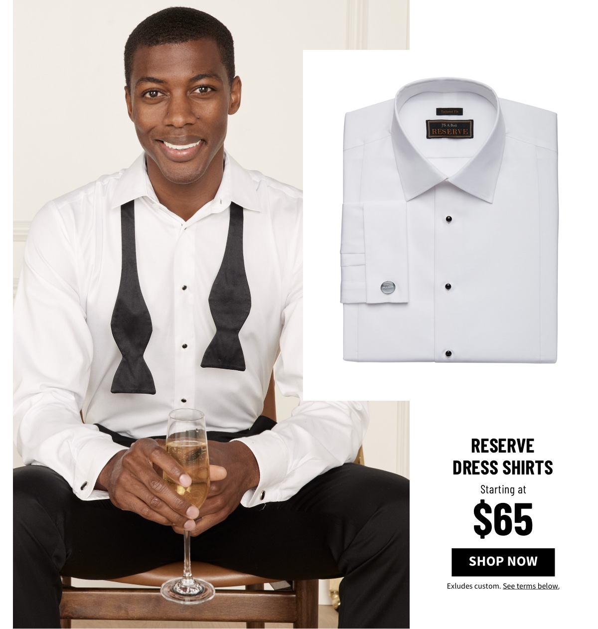 Reserve Dress Shirts Starting at $65 Shop Now Excludes custom. See terms below.