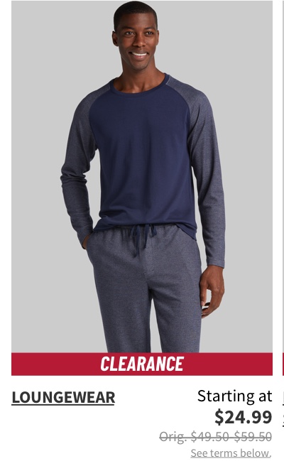 Clearance Loungewear Starting at $24.99 Orig. $49.50-$59.50 See terms below.
