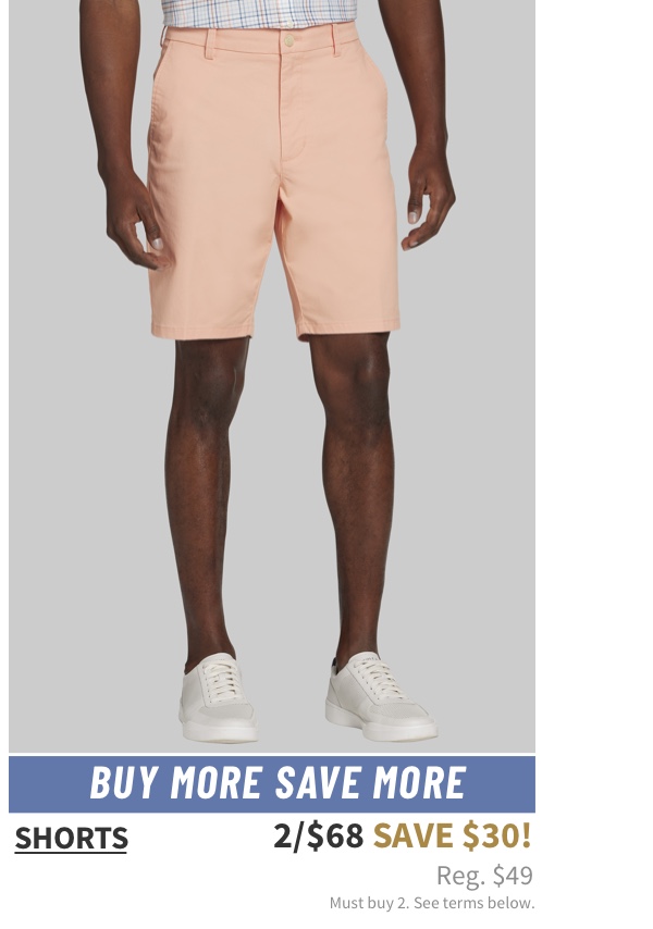 Save $30! Shorts 2/$68 Reg. $49 Must buy 2. See terms below.